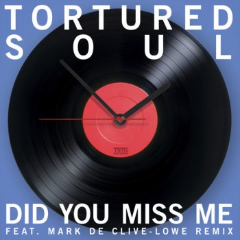 Tortured Soul feat. Mark de Clive-Lowe Did You Miss Me - Mark de Clive-Lowe Remix