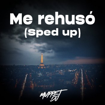 Muppet DJ feat. SECA Records Me rehusó (Sped Up) - Remix