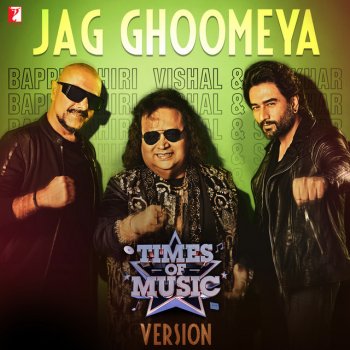 Vishal-Shekhar feat. Bappi Lahiri, Anuradha Palakurthi, Shadab Faridi & Irshad Kamil Jag Ghoomeya - Times of Music Version