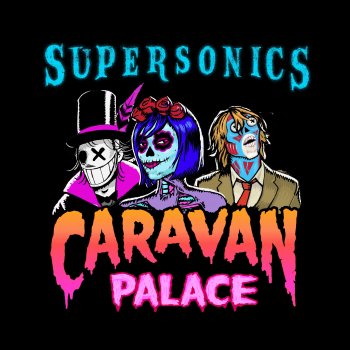 Caravan Palace Supersonics - Out Come the Freaks Edit
