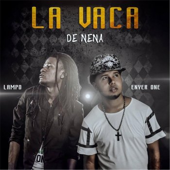 Enyer One feat. Lampo La Vaca de Nena (feat. Lampo)