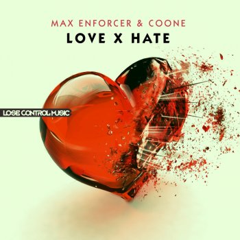 Max Enforcer feat. Coone Love X Hate