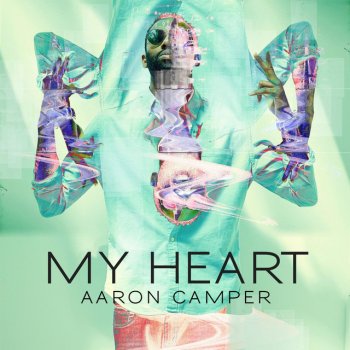 Aaron Camper My Heart