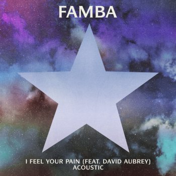 Famba I Feel Your Pain (feat. David Aubrey) [Acoustic]