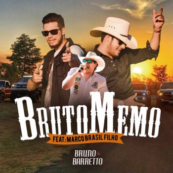 Bruno & Barretto feat. Marco Brasil Filho Bruto Memo