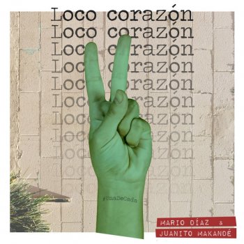 Mario Diaz feat. Juanito Makandé Loco Corazón