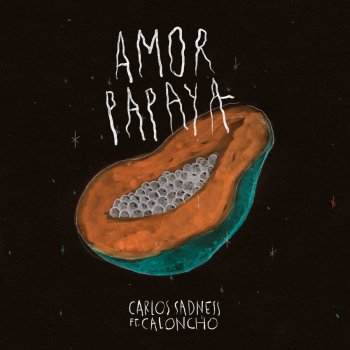 Carlos Sadness Amor Papaya en Invierno