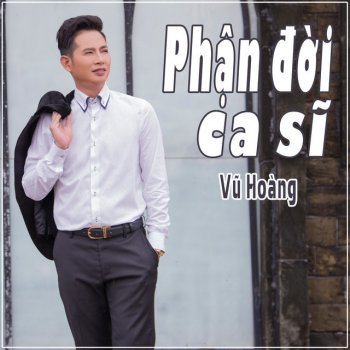 Vu Hoang feat. Thach Thao Phận Đời Ca Sĩ