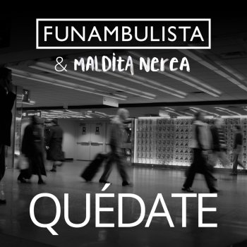 Funambulista feat. Maldita Nerea Quédate