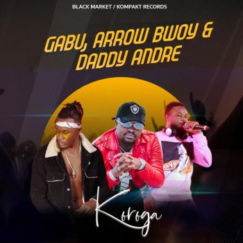 Gabu feat. Daddy Andre & Arrow Boy Koroga