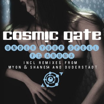 Cosmic Gate feat. Aruna Under Your Spell - Album Mix