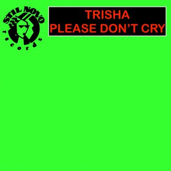 Trisha Please Don't Cry - Radio Version