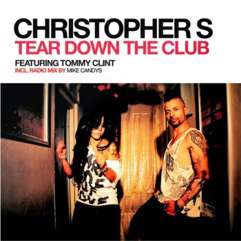 Christopher S feat. Tommy Clint Tear Down The Club - Original Mix