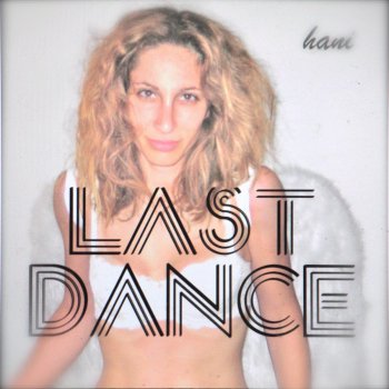 Hani Last Dance