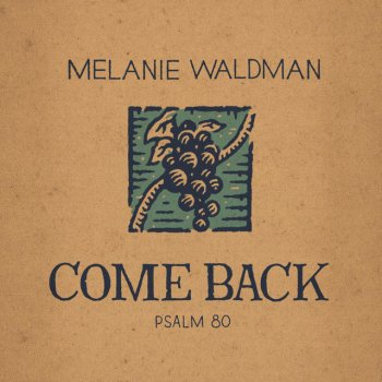 Melanie Waldman Come Back (Psalm 80)