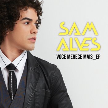 Sam Alves Você Merece Mais - Pop Mix