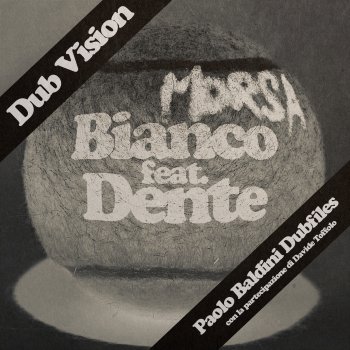 Bianco feat. Paolo Baldini DubFiles, Dente & Davide Toffolo Morsa Dub Vision (feat. Dente,Davide Toffolo)