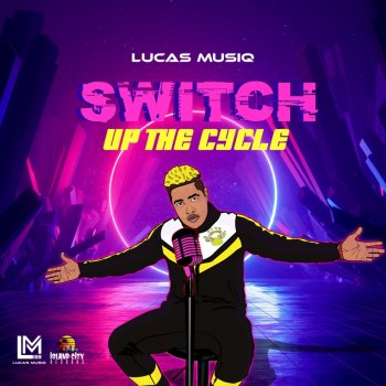 Lucas Musiq Switch Up the Cycle