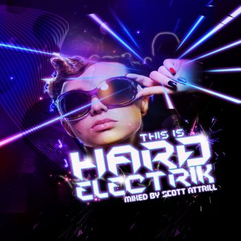 Various Artists This Is Hard Electrik - Scott Attrill DJ Mix