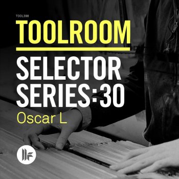 Oscar L Toolroom Selector Series: 30 Oscar L - Continuous DJ Mix