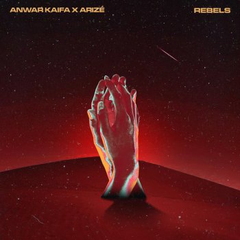 Anwar Kaifa feat. Arizé. Rebels (feat. Arizé.)