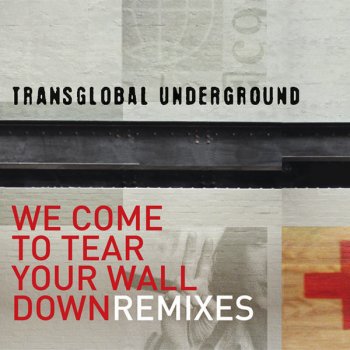 Transglobal Underground We Come to Tear Your Wall Down - Dub Colossus Mix