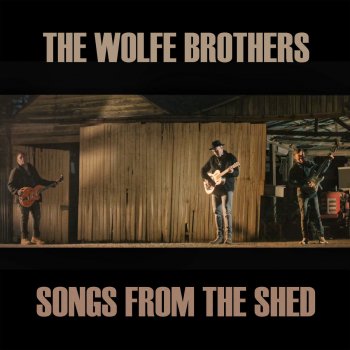 The Wolfe Brothers Ain't Seen It Yet - Live