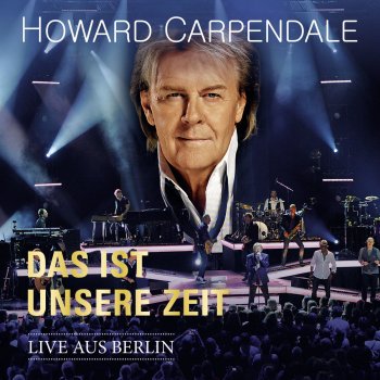 Howard Carpendale Worauf warten wir (Live aus dem Tempodrom, Berlin / 2015)