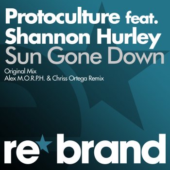 Protoculture feat. Shannon Hurley Sun Gone Down - Alex M.O.R.P.H. & Chriss Ortega Remix
