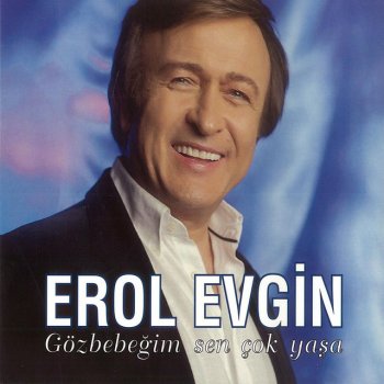 Erol Evgin Gözbebeğim Sen Çok Yaşa