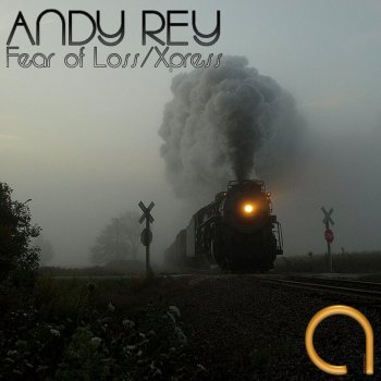 Andy Rey Fear Of Loss - Extended Mix
