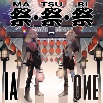 IA feat. ONE, IA & ONE 祭・祭・祭 [MA・TSU・RI] (instrumental)
