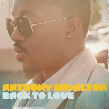 Anthony Hamilton Back to Love