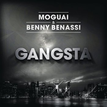 Moguai feat. Benny Benassi Gangsta - Radio Edit