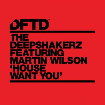 The Deepshakerz House Want You (feat. Martin Wilson)