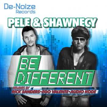 Pele & Shawnecy Be Different - Rick Sanders Remix