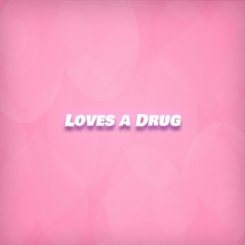 D'mari Harris Love’s a Drug