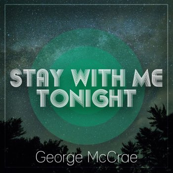 George McCrae Stay With Me Tonight