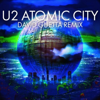 U2 feat. David Guetta Atomic City - David Guetta Extended Remix