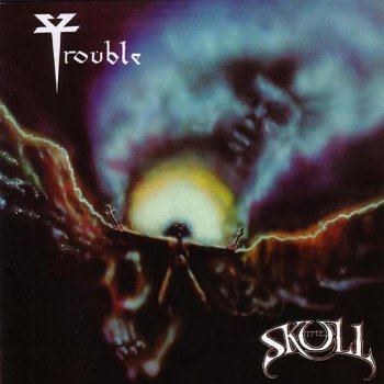 Trouble The Skull