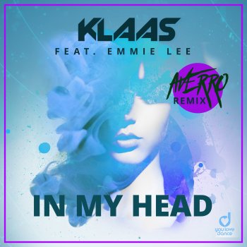Klaas feat. Averro & Emmie Lee In My Head (feat. Emmie Lee) [Averro Remix]