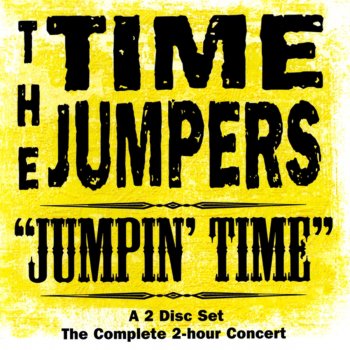 The Time Jumpers Bring It On Down to My House