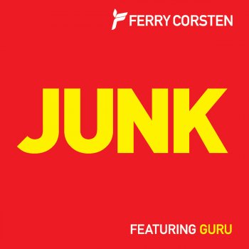 Ferry Corsten feat. Guru & Bart Claessen Junk (Bart Claessen Big Phunk Rework)