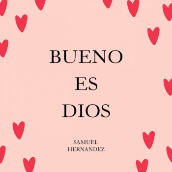 SAMUEL HERNANDEZ Bueno Es Dios