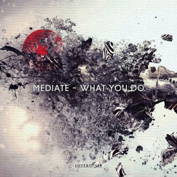 Mediate What You Do - Jade Blue Remix