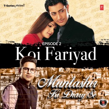 Manoj Muntashir feat. Jagjit Singh, Nikhil-Vinay & Ankit Tiwari Episode 2 - Koi Fariyad (From "Muntashir Ki Diary Se")