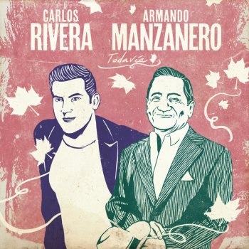 Carlos Rivera feat. Armando Manzanero Todavía