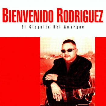 Bienvenido Rodriguez Quiero Saber de Ti