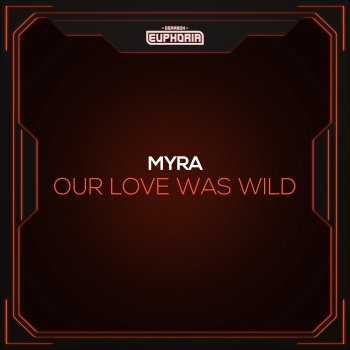 Myra Our Love Was Wild (Extended Mix)