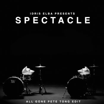 Idris Elba Spectacle - (All Gone Pete Tong Edit)
